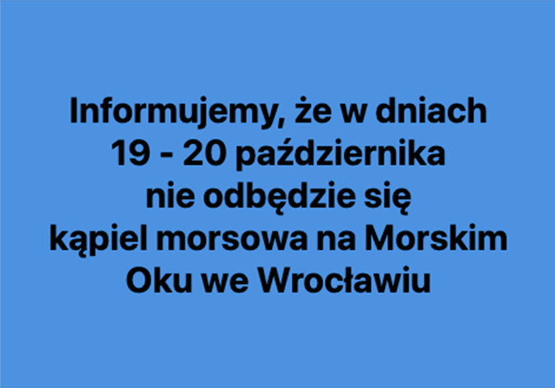 Informujemy, że w dniach 19 - 20 października nie odbędzie się kąpiel morsowa na Morskim Oku we Wrocławiu